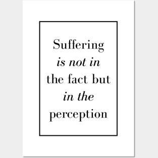 Suffering is not in the fact but in the perception - Spiritual Quotes Posters and Art